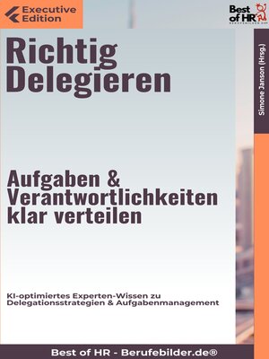 cover image of Richtig Delegieren – Aufgaben & Verantwortlichkeiten klar verteilen